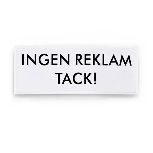 Dekal - INGEN REKLAM TACK! Vit